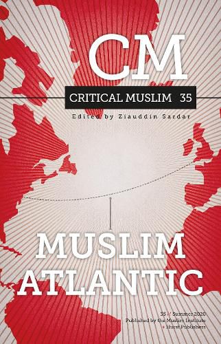 Cover image for Critical Muslim 35: Muslim Atlantic