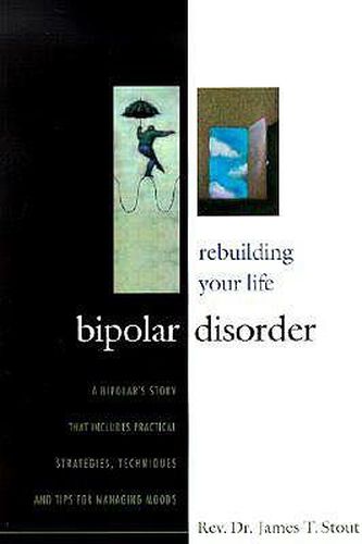 Cover image for Bipolar Disorder: Rebuilding Your Life