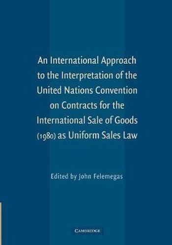 Cover image for An International Approach to the Interpretation of the United Nations Convention on Contracts for the International Sale of Goods (1980) as Uniform Sales Law