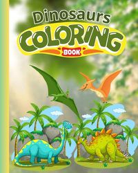 Cover image for Dinosaurs Coloring Book For Kids