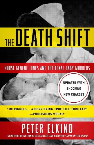 Cover image for The Death Shift: Nurse Genene Jones and the Texas Baby Murders (Updated and Revised)