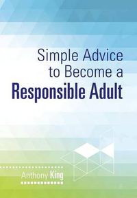 Cover image for Simple Advice to Become a Responsible Adult