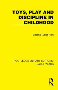 Cover image for Toys, Play and Discipline in Childhood