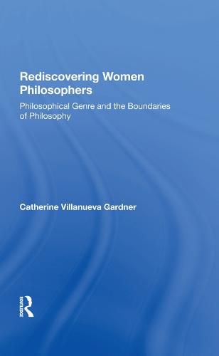 Cover image for Rediscovering Women Philosophers: Philosophical Genre and the Boundaries of Philosophy
