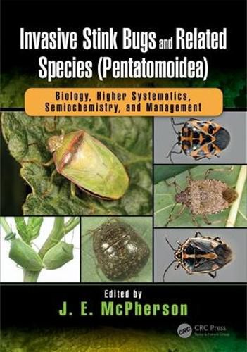 Cover image for Invasive Stink Bugs and Related Species (Pentatomoidea): Biology, Higher Systematics, Semiochemistry, and Management