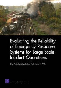 Cover image for Evaluating the Reliability of Emergency Response Systems for Large-Scale Incident Operations