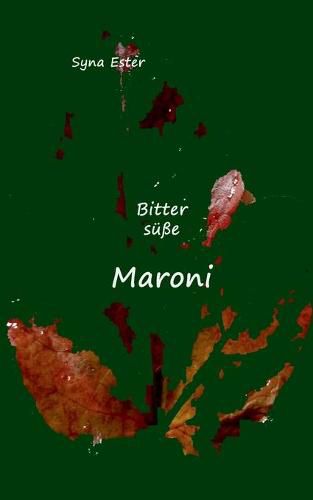 Bittersusse Maroni