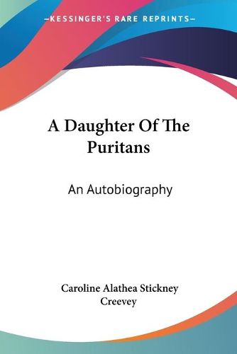 Cover image for A Daughter of the Puritans: An Autobiography