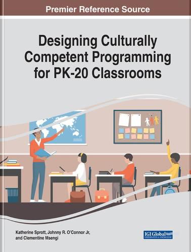 Cover image for Designing Culturally Competent Programming for PK-20 Classrooms