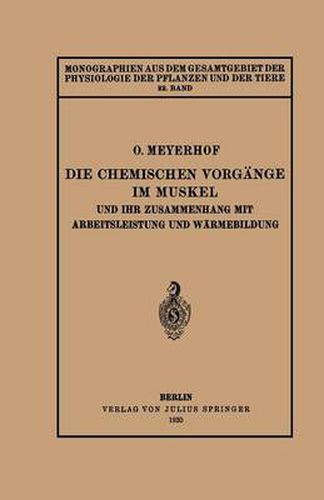 Die Chemischen Vorgange Im Muskel Und Ihr Zusammenhang Mit Arbeitsleistung Und Warmebildung: 22. Band