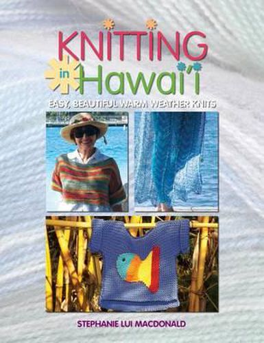 Cover image for Knitting in Hawaii: Easy, Beautiful Warm Weather Knits