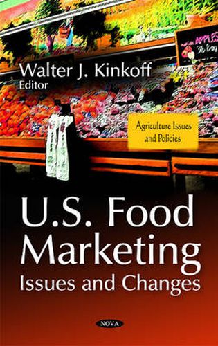 Cover image for U.S. Food Marketing: Issues & Changes