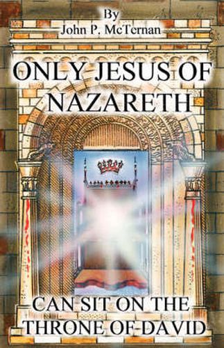 Cover image for Only Jesus of Nazareth Can Sit on the Throne of David