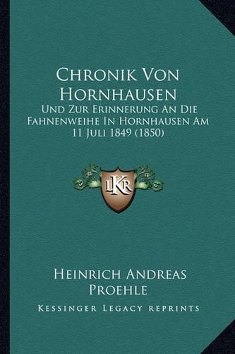 Cover image for Chronik Von Hornhausen: Und Zur Erinnerung an Die Fahnenweihe in Hornhausen Am 11 Juli 1849 (1850)