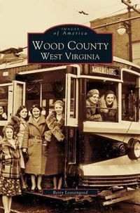 Cover image for Wood County: West Virginia