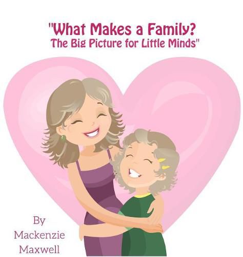 Cover image for What Makes a Family?: The Big Picture for Little Minds