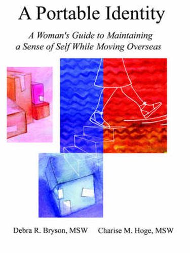 Cover image for A Portable Identity: A Woman's Guide to Maintaining a Sense of Self While Moving Overseas/Revised Edition