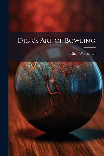 Cover image for Dick's Art of Bowling