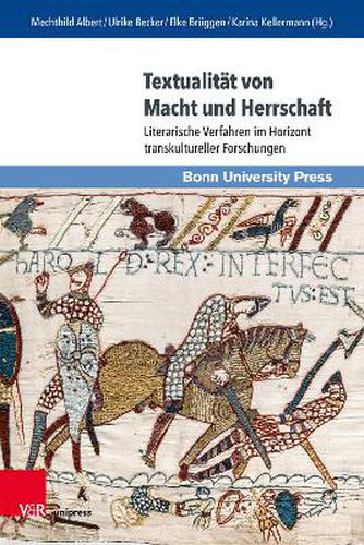 Textualitat von Macht und Herrschaft: Literarische Verfahren im Horizont transkultureller Forschungen