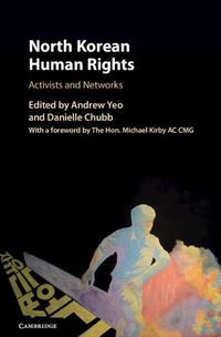 Cover image for North Korean Human Rights: Activists and Networks