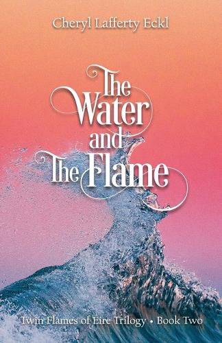 The Water and The Flame: Twin Flames of Eire Trilogy - Book Two