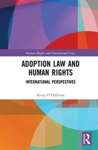 Cover image for Adoption Law and Human Rights: International Perspectives