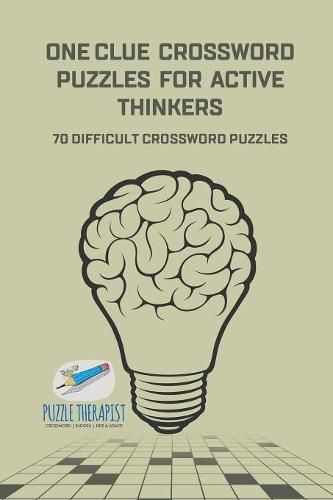 One Clue Crossword Puzzles for Active Thinkers 70 Difficult Crossword Puzzles
