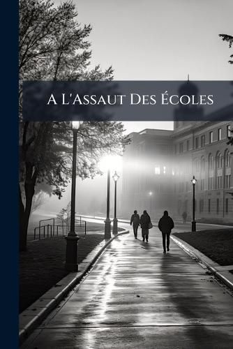Cover image for A L'Assaut Des Coles