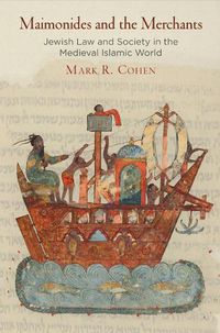 Cover image for Maimonides and the Merchants: Jewish Law and Society in the Medieval Islamic World