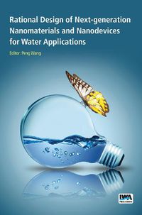 Cover image for Rational Design of Next-generation Nanomaterials and Nanodevices for Water Applications