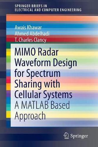 Cover image for MIMO Radar Waveform Design for Spectrum Sharing with Cellular Systems: A MATLAB Based Approach