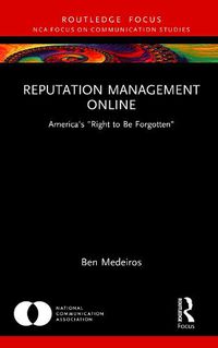 Cover image for Reputation Management Online: America's  Right to Be Forgotten