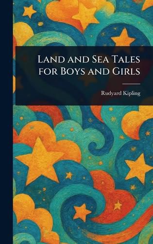 Cover image for Land and Sea Tales for Boys and Girls