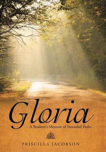 Cover image for Gloria - A Student's Memoir of Intended Paths