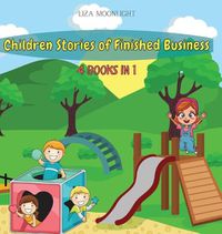 Cover image for Children Stories of Finished Business: 4 Books in 1