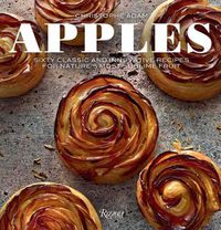 Cover image for Apples: Sixty Classic and Innovative Recipes for Nature's Most Sublime Fruit