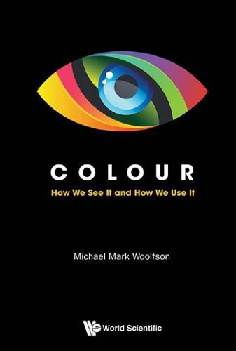 Cover image for Colour: How We See It And How We Use It