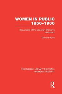 Cover image for Women in Public 1850-1900: Documents of the Victorian Women's Movement