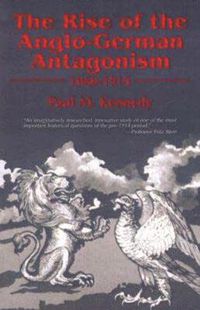 Cover image for The Rise of the Anglo-German Antagonism, 1860-1914