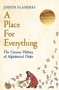 Cover image for A Place For Everything: The Curious History of Alphabetical Order
