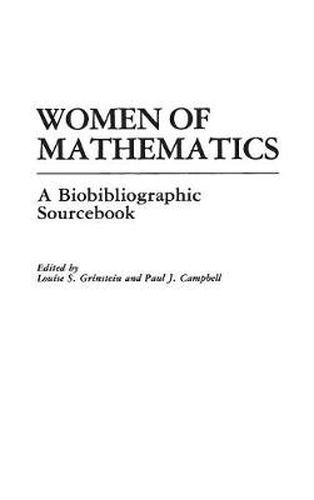 Cover image for Women of Mathematics: A Bio-Bibliographic Sourcebook