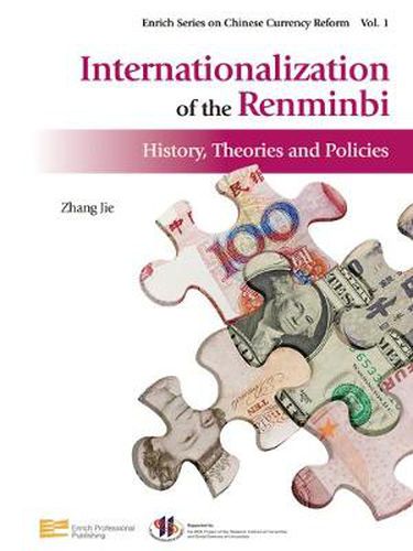 Cover image for Internationalization of the Renminbi: History, Theories and Policies