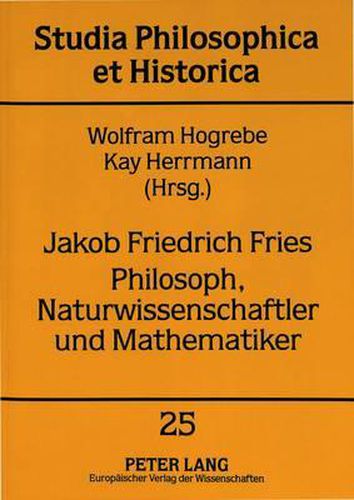 Cover image for Jakob Friedrich Fries: Philosoph, Naturwissenschaftler Und Mathematiker