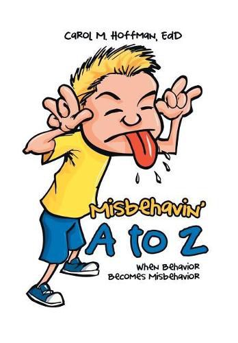 Cover image for Misbehavin' A to Z: When Behavior Becomes Misbehavior