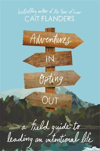 Cover image for Adventures in Opting Out: A Field Guide to Leading an Intentional Life
