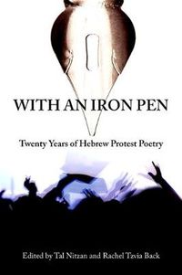 Cover image for With an Iron Pen: Twenty Years of Hebrew Protest Poetry