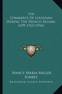 Cover image for The Commerce of Louisiana During the French Regime, 1699-1763 (1916)