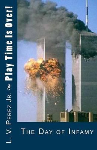 Cover image for Play Time Is Over!: 911 Prophecy