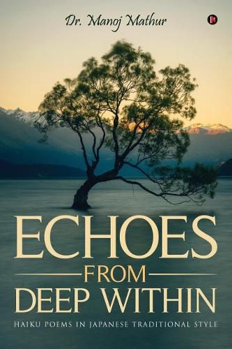 Cover image for Echoes from Deep Within: Haiku Poems in Japanese Traditional Style