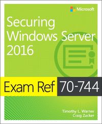 Cover image for Exam Ref 70-744 Securing Windows Server 2016